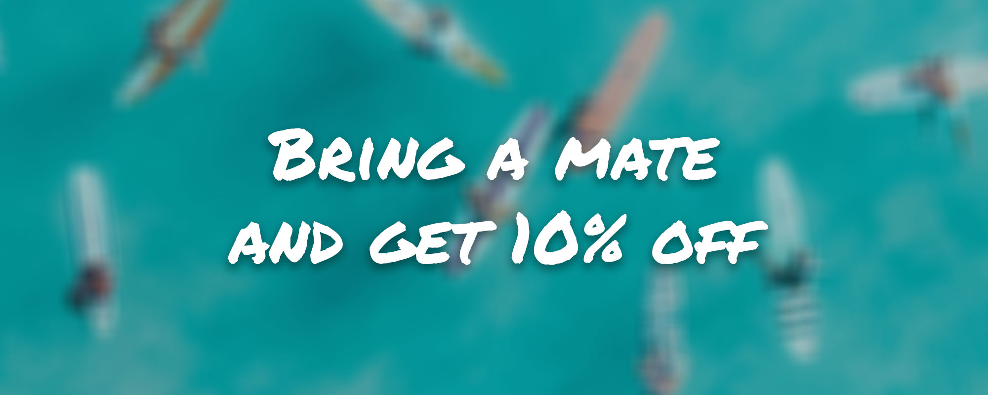bring a mate and get 10% off